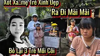 X&oacute;t Xa..Th&ugrave;y Dương 31t Ra Đi M&atilde;i M&atilde;i Để Lại 3 Đứa Con Nhỏ Cả X&oacute;m Rơi Nước Mắt 