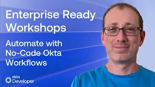 Enterprise Ready Workshop: Automate with No-Code Okta Workflows