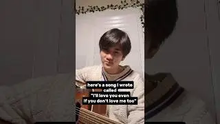 I'll love you even if you don't love me too by me! 😼 #originalsong #schoolfriends #guitarsinging