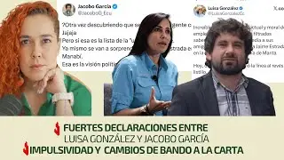 Fuertes declaraciones entre Luisa  y Jacobo García | Impulsividad y cambios de bando a la carta