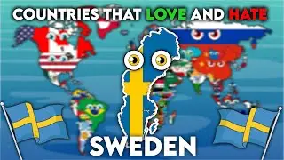 All Countries that love and hate Sweden 🇸🇪