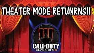 BLACK OPS 3 THEATER MODE RETURNS AND MORE