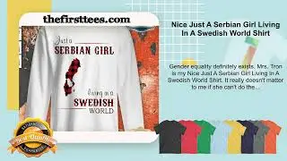 Nice Just A Serbian Girl Living In A Swedish World Shirt