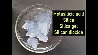 Preparation of Metasilicic acid or Silica gel or Silica or Silicon dioxide