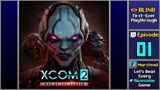 ✔️️ Start Playthrough - XCOM 2: War of the Chosen [Blind] (Episode 1/8)