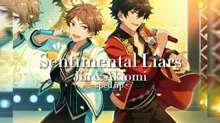 ☆ Sentimental Liars :: Jin & Akiomi { Ensemble Stars } ☆ !! sped up !!