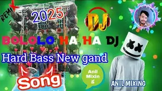 Bololo Ha Ha Dj Hard Bass New  Gana Song Anil Mixing Shillong Gram no 1 Dj 2025 #videodjremixviral 