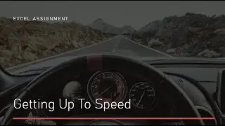 Excel - Getting Up To Speed Assignment