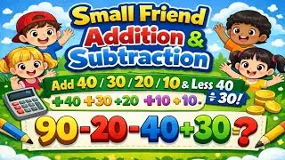 Small friend addition and subtraction | Add 40/30/20/10 & Less 30/40 करना सीखे abacus मे