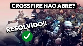 CROSSFIRE N&atilde;o ABRE? RESOLVIDO!! ATUALIZADO!