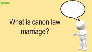 What Is Canon Law Marriage?