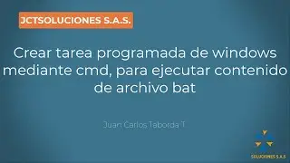 Crear tarea programada de windows mediante cmd, para ejecutar contenido de archivo bat