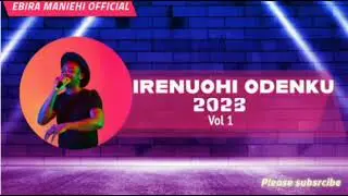 Irenuohi Odenku 2023 Vol 1.