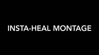 Insta-heal montage