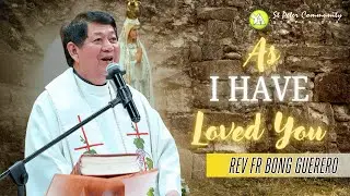 As I Have Loved You | REV FR BONG GUERERO