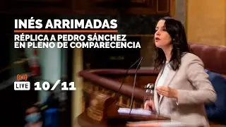 R&eacute;plica de In&eacute;s Arrimadas a Pedro S&aacute;nchez en pleno de comparecencia