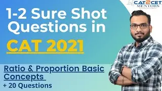 1-2 Sure Shot Questions in CAT 2021 from Arithmetic Ratio & Proportion | Basic Class + 20 Que Solved