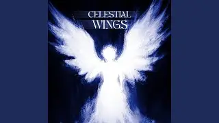 Celestial Wings (Super Slowed)