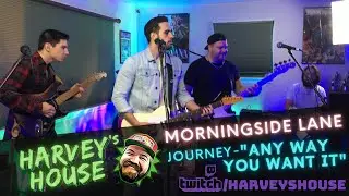Journey - Anyway You Want It (Cover by Morningside Lane from Harvey's House)