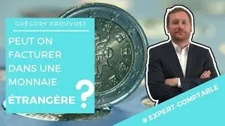 [FACTURER DANS UNE DEVISE &Eacute;TRANG&Egrave;RE?]💲💷 - Conseil d'expert comptable aux entrepreneurs✔️