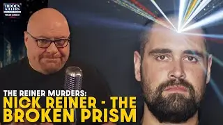 Nick Reiner: The Broken Prism &mdash; How He Turned Every Advantage Into Evidence of His Own Suffering