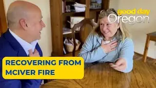 Show and Tell with Tony: Recovering from McIver Fire