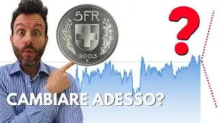 COME MUOVERSI sul FRANCO SVIZZERO: cambiare adesso o aspettare?