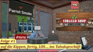 Tobacco Shop Simulator #1  auf die Kippen, fertig, LOS... ins Tabakgesch&auml;ft  (deutsch/Let&acute;s play)