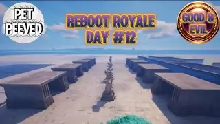 Reboot Royale - Добро и Зло. День #12 🐕
