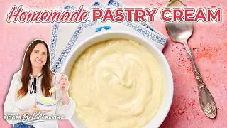 How to Make Pastry Cream (Foolproof Cr&egrave;me P&acirc;tissi&egrave;re Recipe)