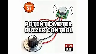Potentiometer Buzzer Control | Project 57 | K-12 JUNO STEM KIT | Electronics Library
