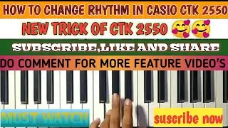 HOW TO CHANGE RHYTHM IN CASIO CTK 2550 .
