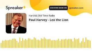 Paul Harvey - Leo the Lion