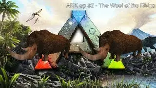 ARK ep 32 - The Wool of the Rhino