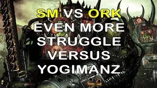 Dow3 - game 211 - SM vs Ork - More struggle vs Yogimanz