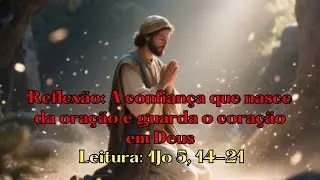 Como rezar com confian&ccedil;a e discernir a voz de Deus? [Reflex&atilde;o de Hoje]