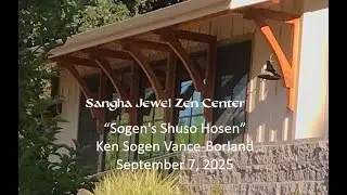 Sogen's Shuso Hosen: Ken Sogen Vance-Borland, Sept 7, 2025