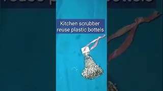 DIY Kitchen Scrubber | Reuse Plastic Bottles #reuseideas #steelscrubber #shorts #kitchenkacks
