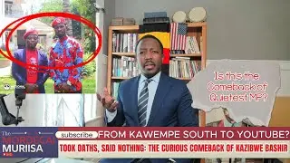 From Kawempe South to YouTube?: Took Oaths, Said Nothing, The Curious Comeback of Kazibwe Bashir.