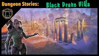 Dungeon Stories: Black Drake Villa | Elder Scrolls Online
