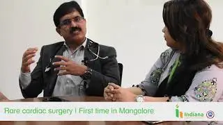 Rare Cardiac Surgery |  Indiana Hospital & Heart Institute Mangaluru.