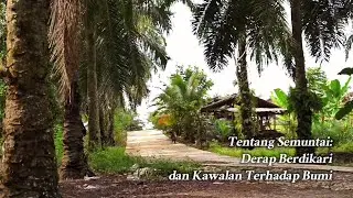 Dokumenter Partisipatif: Tentang Semuntai, Derap Berdikari, dan Kawalan Terhadap Bumi