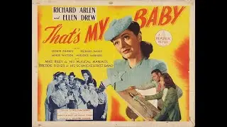 That's My Baby! (1944 Comedy) - William Berke | Richard Arlen, Ellen Drew, Leonid Kinskey