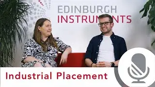 Speaking Spectroscopy  S2 Ep1:  Industrial Placement With Edinburgh Instruments
