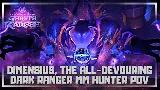 Dimensius, The All-Devouring | Dark Ranger MM Hunter POV | 11.2