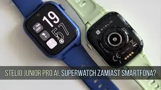 Test | Zegarki Stelio Junior PRO AI 4G oraz Stelio Junior 4G