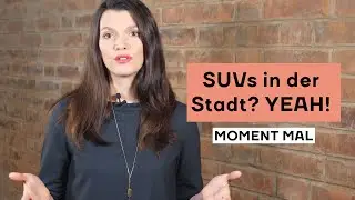 SUVs in der Stadt? YEAH! Moment Mal mit Barbara Blaha