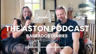 The Aston Podcast | Barbados Diaries | S2 | Ep 3