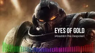Eyes of gold (The Fate of Abaddon the Despoiler)
