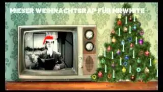 Mieser Weihnachtsrap f&uuml;r MrWhite (powered by Good Old Times Guy)